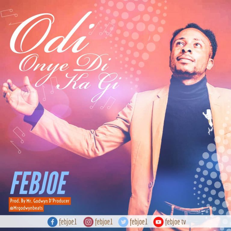FEBJOE-ODI-ONYE-DI-KA-GI-
