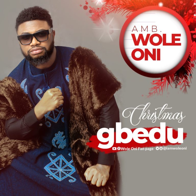 Amb. Wole Oni - Christmas Gbedu