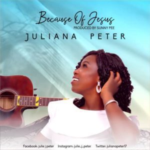 Juliana Peter - Because of Jesus