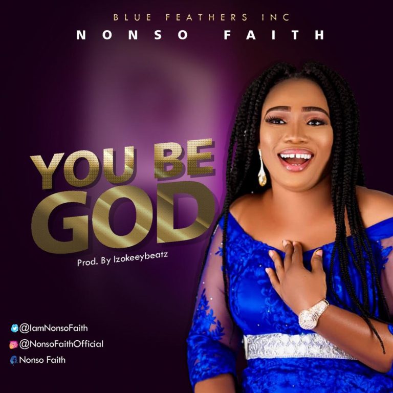 Nonso Faith - You Be God art