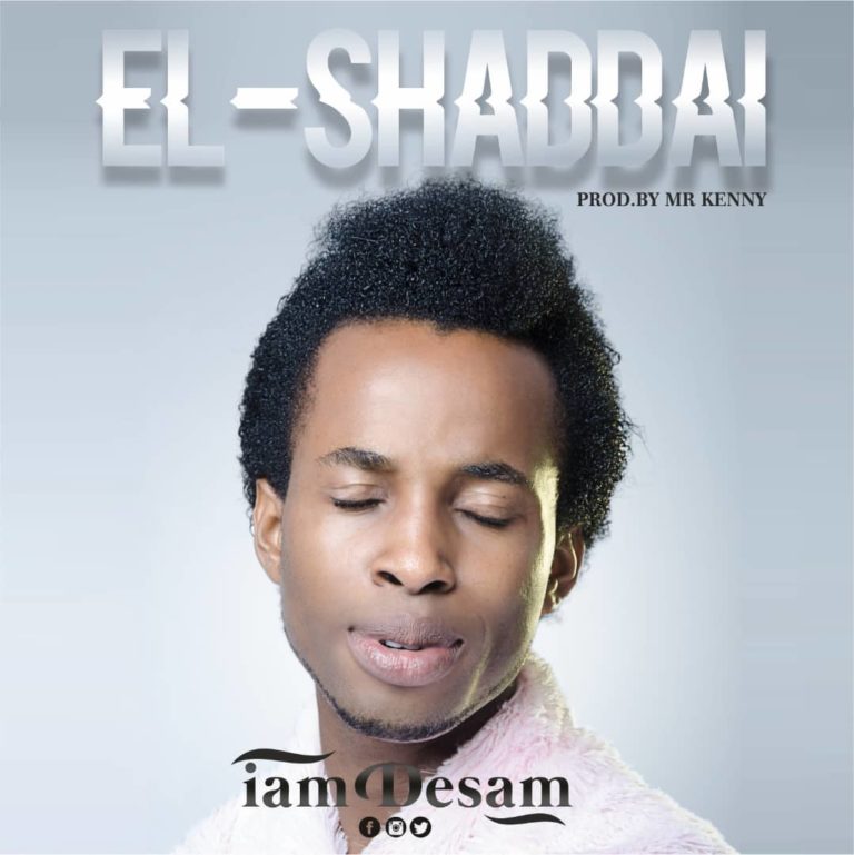 El-Shaddai {@IamDesam}