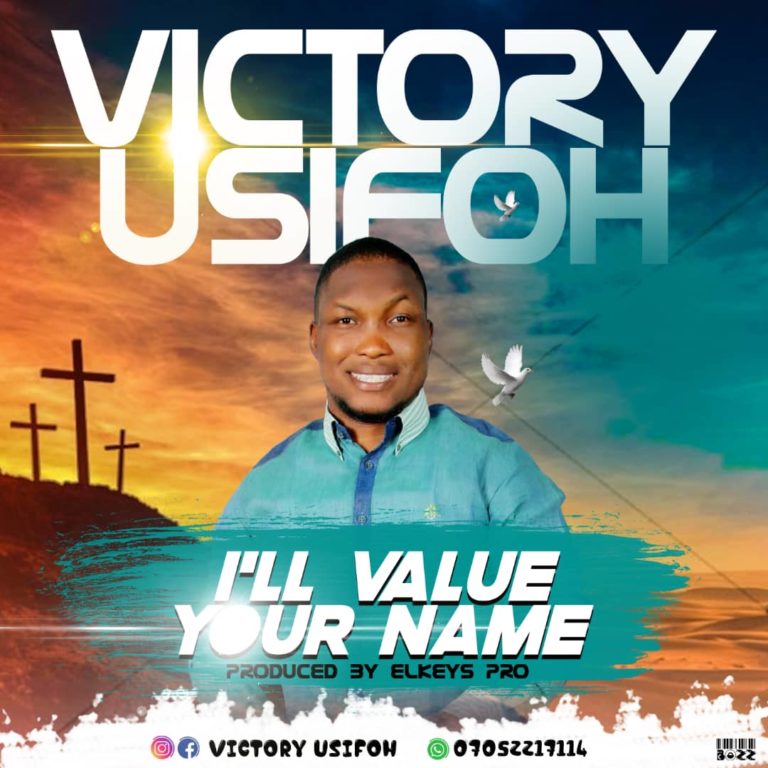 Victory Usifoh - I'll Value Your Name