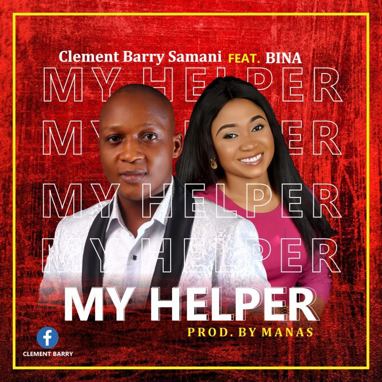 Clement Barry Samani __ My Helper Ft. Bina - gospelgiant.com