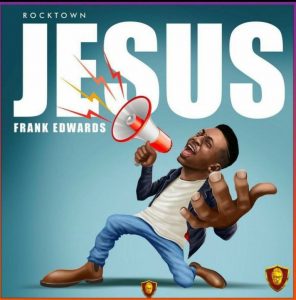 Download music: JESUS by Frank Edwards