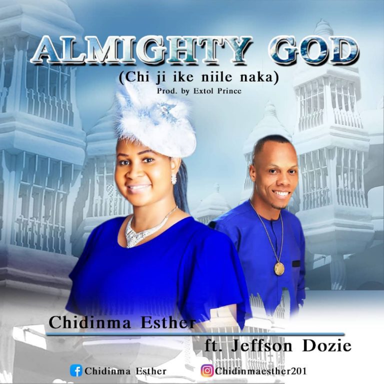 Almighty God by Chidinma Esther ft Jeffson Dozie - www.Greatgospelmusic.com.ng