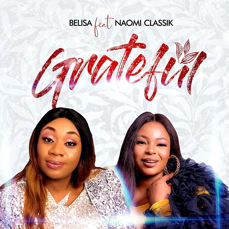 Belisa John ft Naomi Classik - Grateful - www.Greatgospelmusic.com.ng