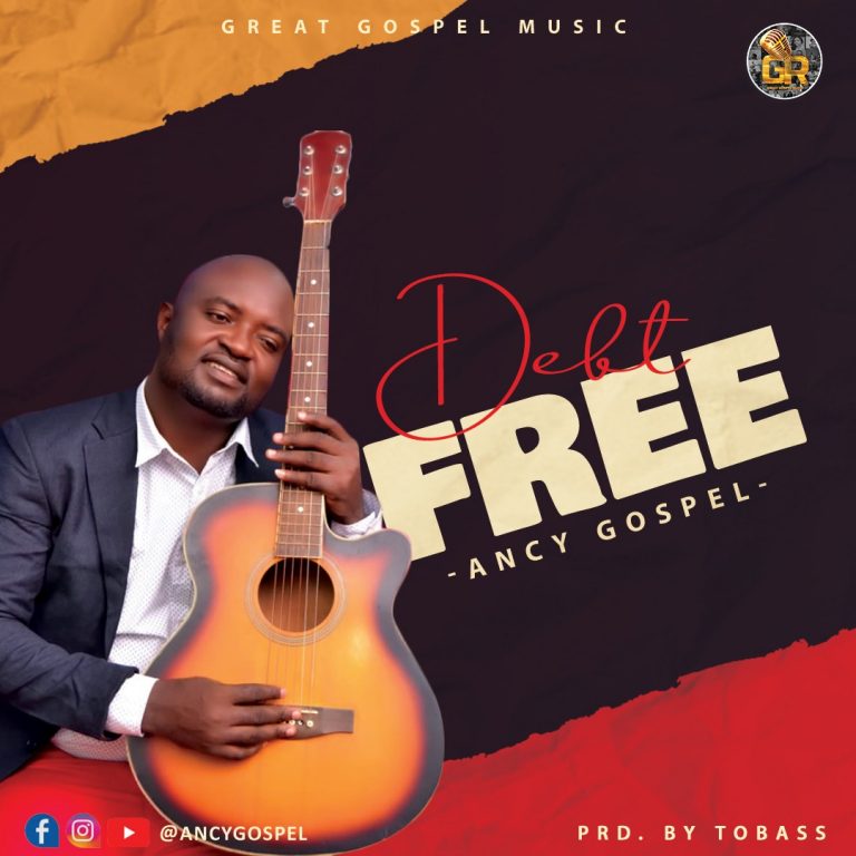 DEBT FREE - ANCY GOSPEL