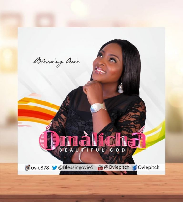 Omalicha(Beautiful God) by Blessing Ovie www.Greatgospelmusic.net