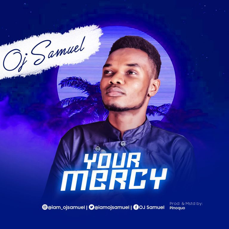 mercy-oJ SAMUEL www.Greatgopselmusic.net