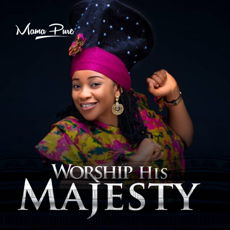 www.Greatgospelmusic.net MamaPure - Worship His Majesty