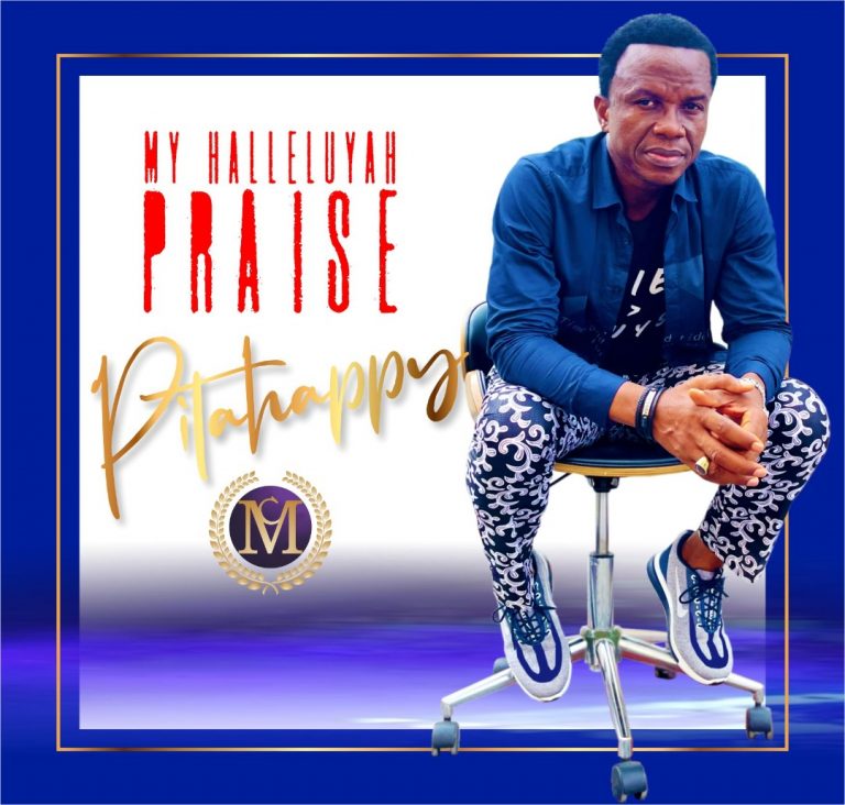 My Halleluyah Praise - Pitahappy Greatgospelmusic.net