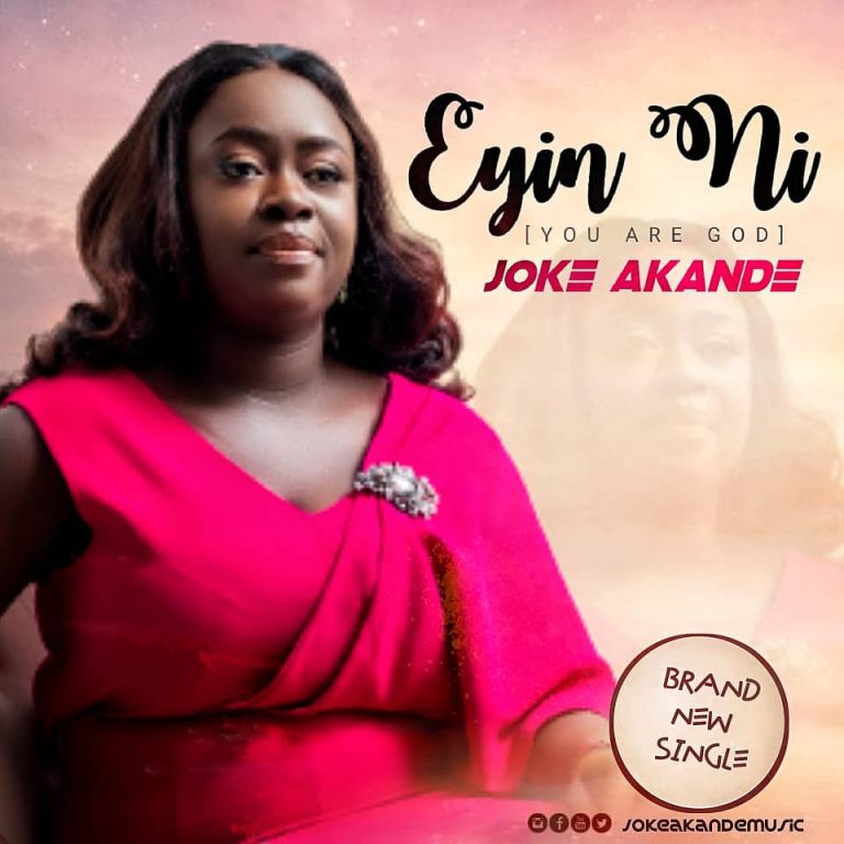 Joke Akande - Eyin Ni (You are God) Greatgospelmusic.net