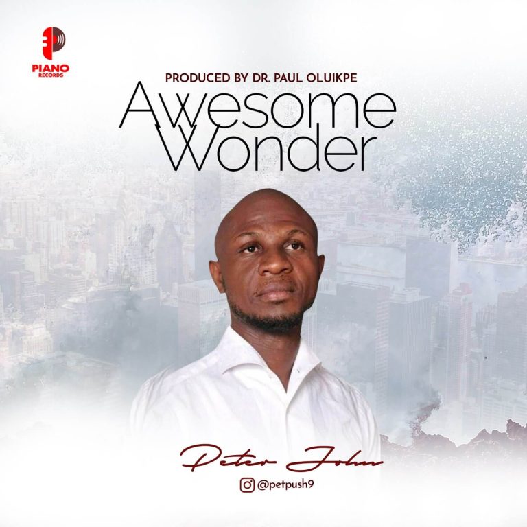 Peter John - Awesome Wonder. greatgospelmusic.net