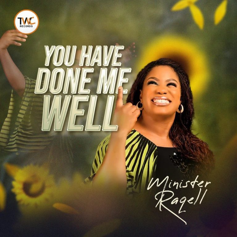 Download music Minister Raqell  - You Have Done Well greatgospelmusic.net