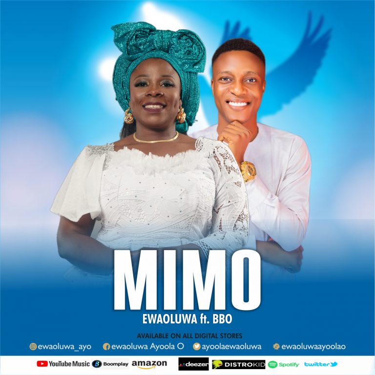Ewaoluwa Ayoola - “MIMO” ft BBO Greatgospelmusic.net