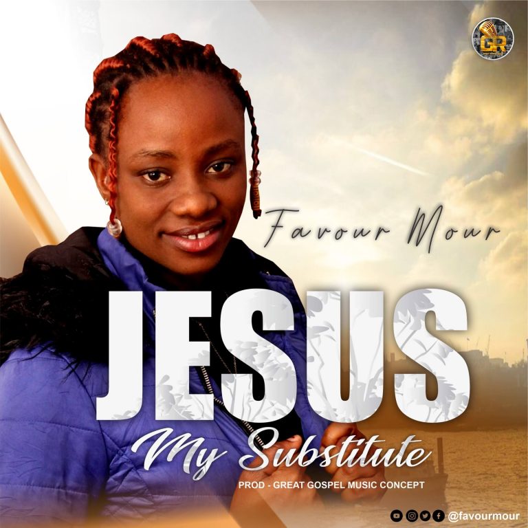 Favour mour - JESUS MY SUBSTITUTE
