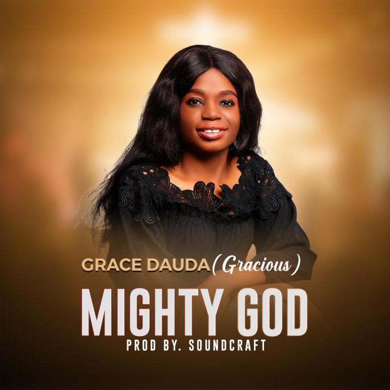 GRACE DAUDA - MIGHTY GOD