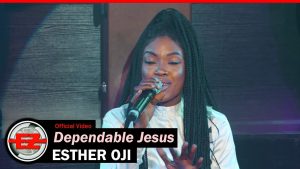 Esther Oji - Dependable Jesus
