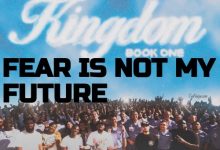 Fear Is Not My Future – Maverick City Music & Kirk Franklin