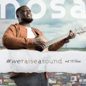 Download music: Nosa - We Raise a Sound Ft. 121 Selah