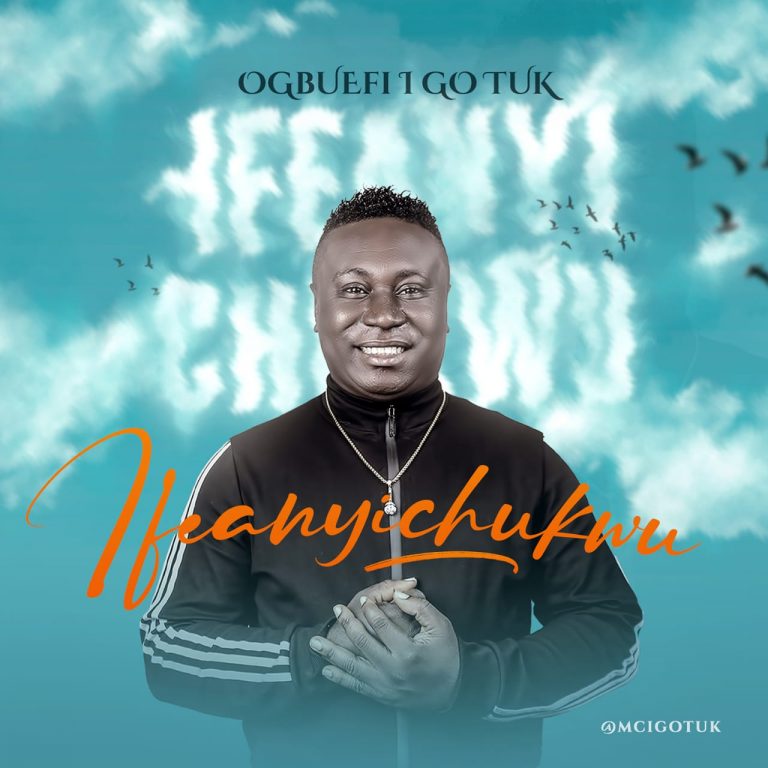 Ogbuefi I Go Tuk - Ifeanyichukwu