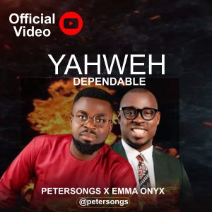 Petersongs - “Yahweh Dependable” ft Emma Onyx