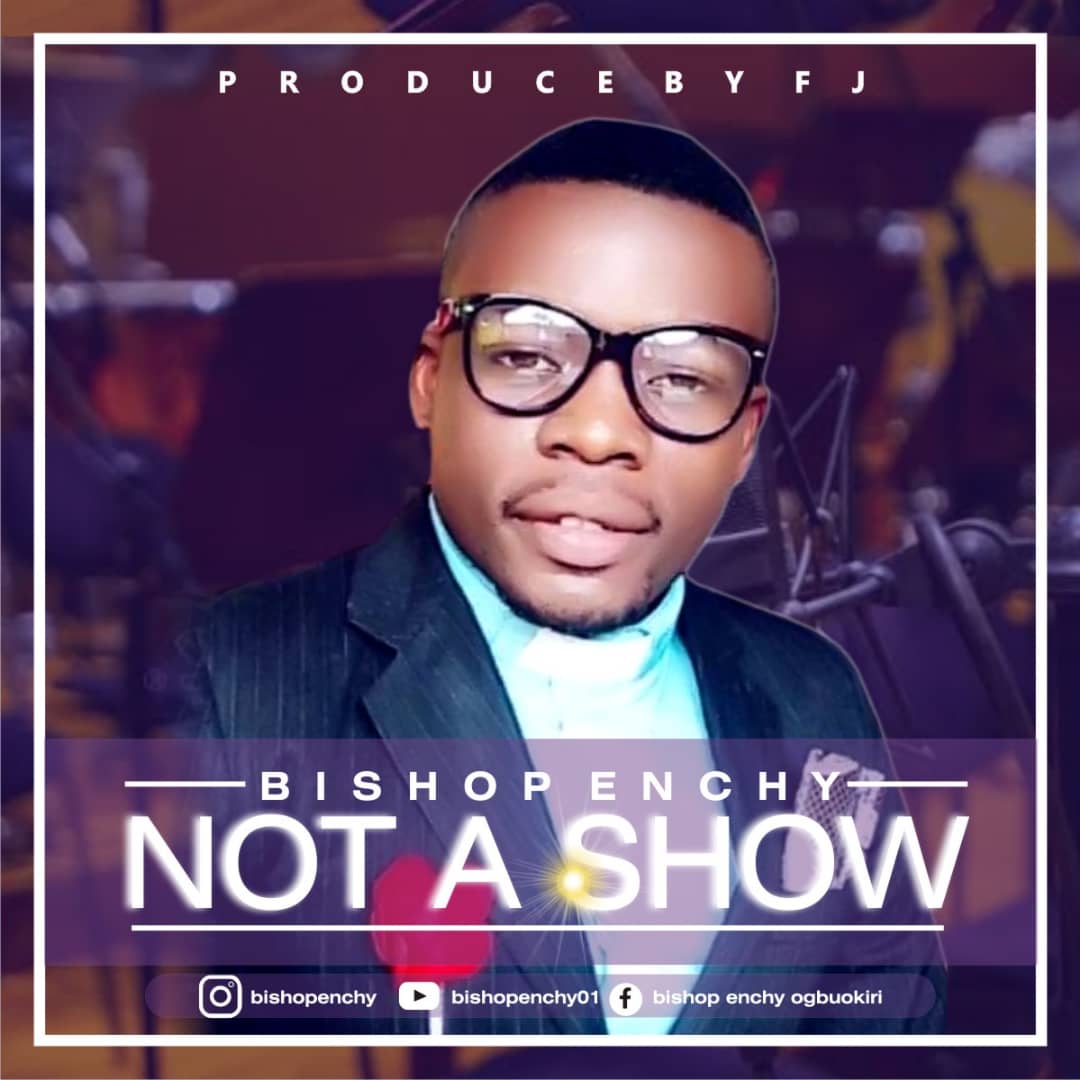 Bishop Enchy - Not A Show