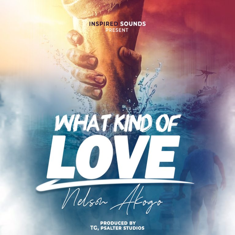 Nelson Akogo - What Kind Of Love