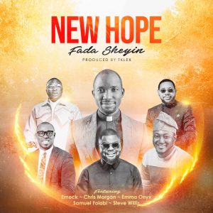 New Hope by Fada Sheyin ft Emeck Chris Morgan Emma Onyx Samuel Folabi and Steve Willis