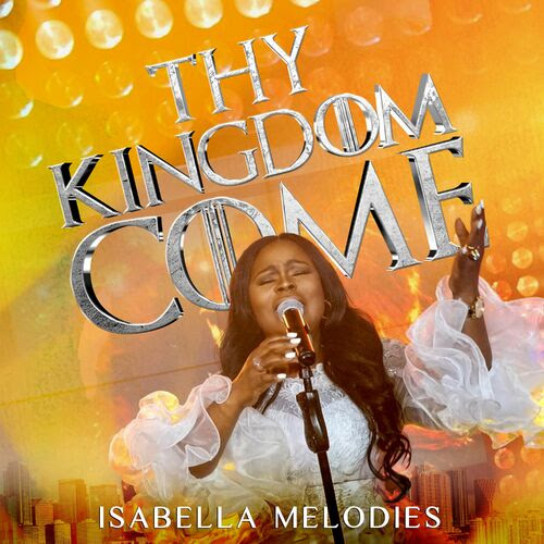 Isabella Melodies - Thy Kingdom Come