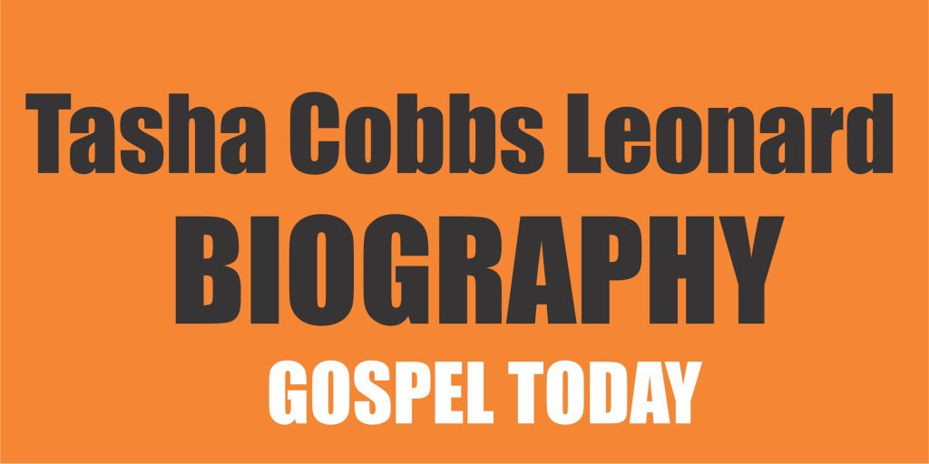 Biography: Tasha Cobbs Leonard (Early Life)