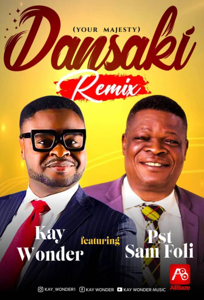 DANSAKI - Kay Wonder ft. Pastor Samuel Foli