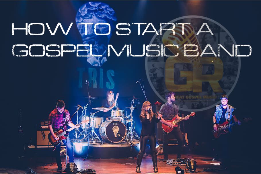 HOW TO START A GOSPEL MUSIC BAND