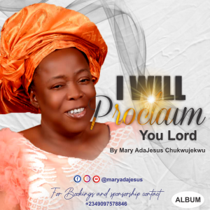 Mary Ada Jesus Chukwujekwu - I will proclaim you Lord