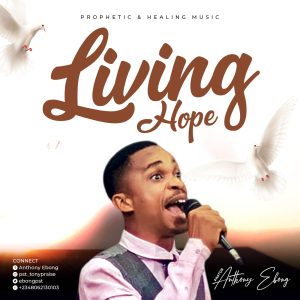 Pastor Anthony Ebong - Living Hope