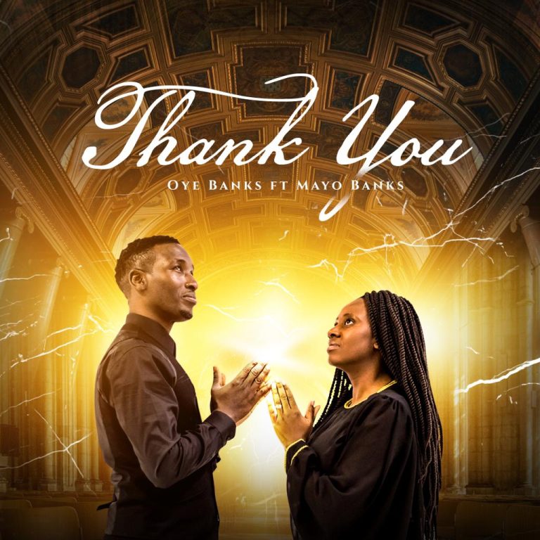 Oye Banks ft. Mayo Banks - THANK YOU