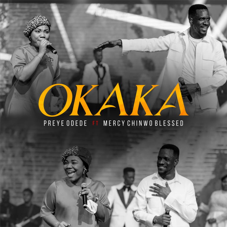 OKAKA by Preye Odede ft Mercy Chinwo