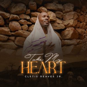 Take My Heart - Cletis Reaves Jr