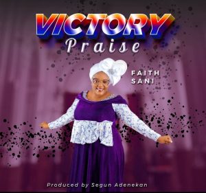 Victory Praise – Faith Sani