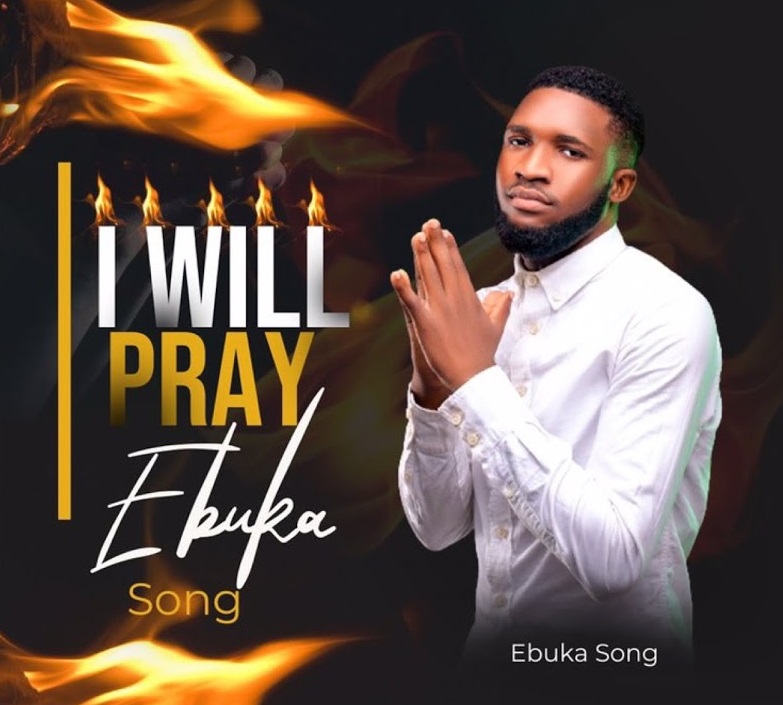 Ebuka Songs - I Will Pray