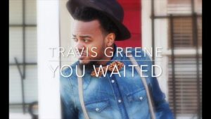 Travis Greene - You Waited
