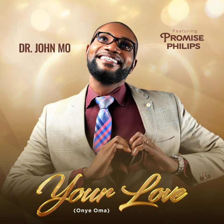 Dr. John Mo - Your Love (Onye Oma)