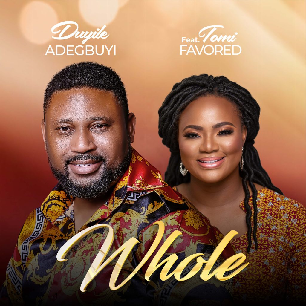 Duyile Adegbuyi - Whole Ft. Tomi Favored