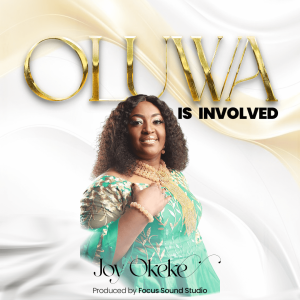 Joy Okeke - Oluwa is Involved