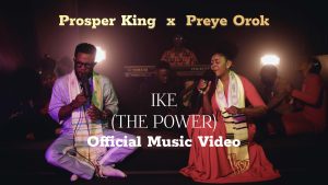 Prosper King - Ike Feat. Preye Orok