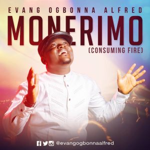 Ogbonna Alfred - Monerimo (Consuming Fire)