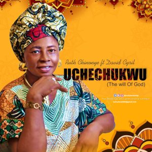 Ruth Chinonye ft David Cyril - UCHECHUKWU (The Will of God)