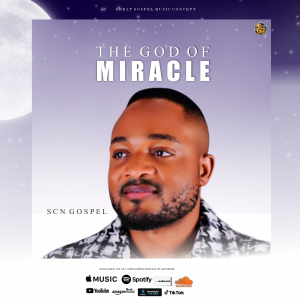SCN Gospel - The God Of Miracle