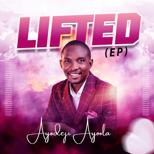 Ayodeji Ayoola - Lifted (Ep)