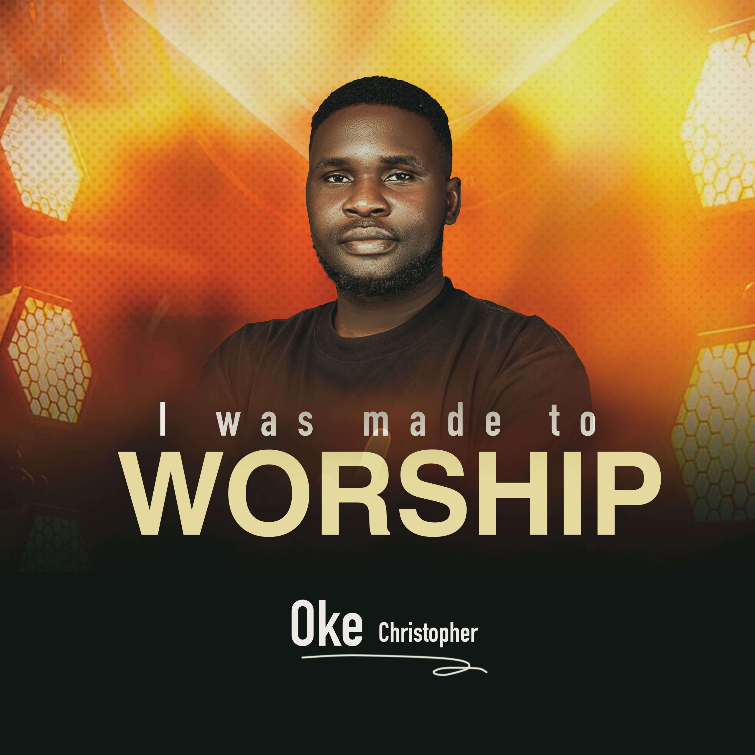 OKE Christopher - I WAS MADE TO WORSHIP